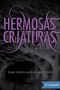 [Caster Chronicles 01] • Hermosas criaturas